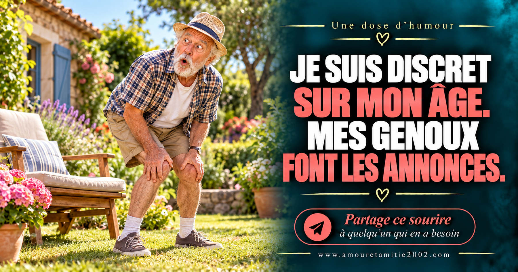 Je suis discret sur mon âge. Mes genoux font les annonces.