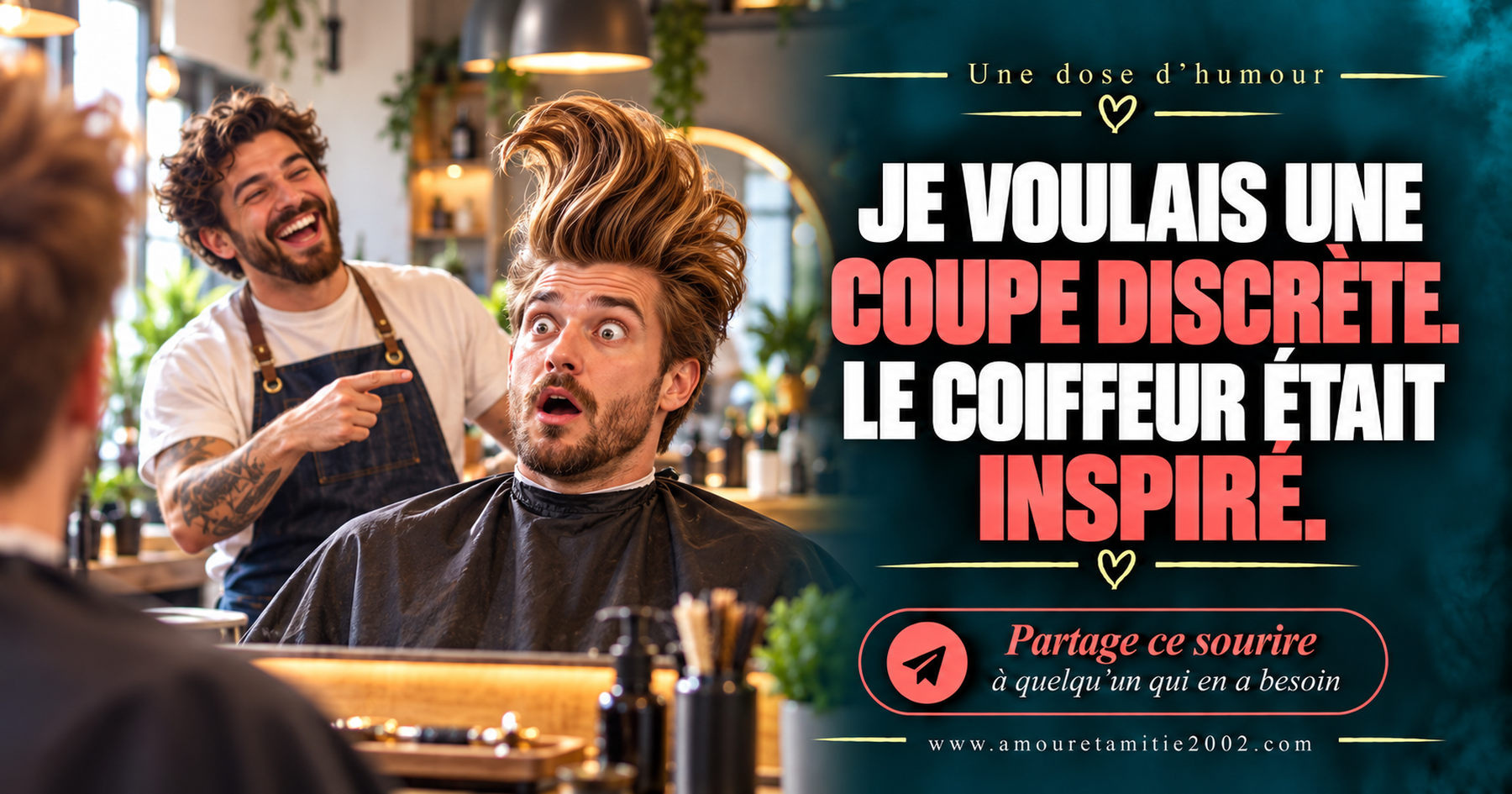 Je voulais une coupe discrète. Le coiffeur était inspiré.