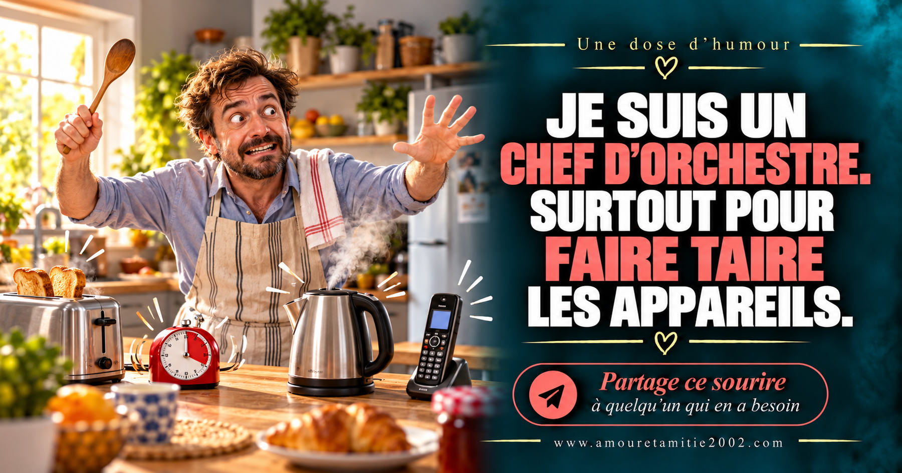 Je suis un chef d’orchestre. Surtout pour faire taire les appareils.