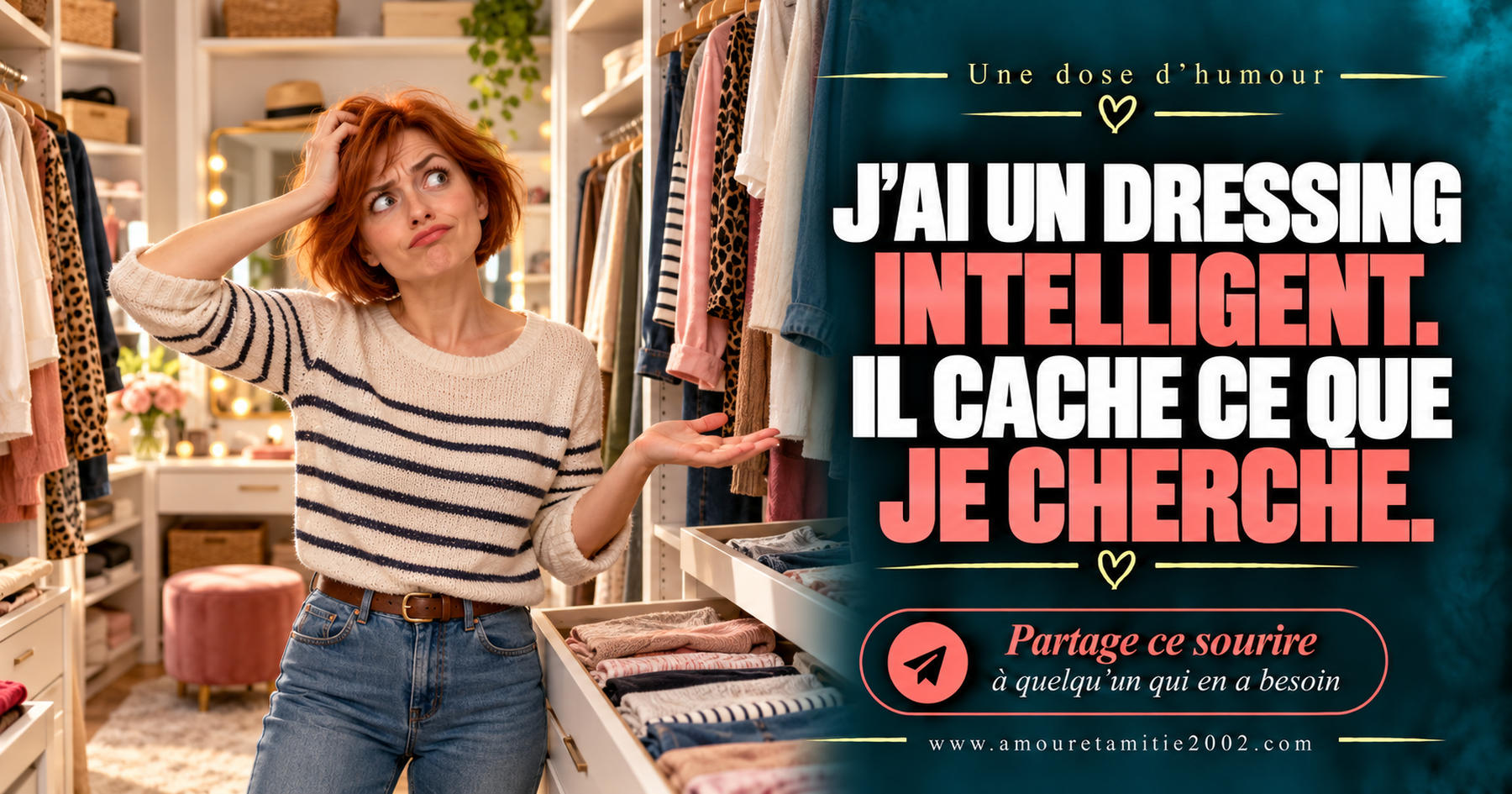 J’ai un dressing intelligent. Il cache ce que je cherche.