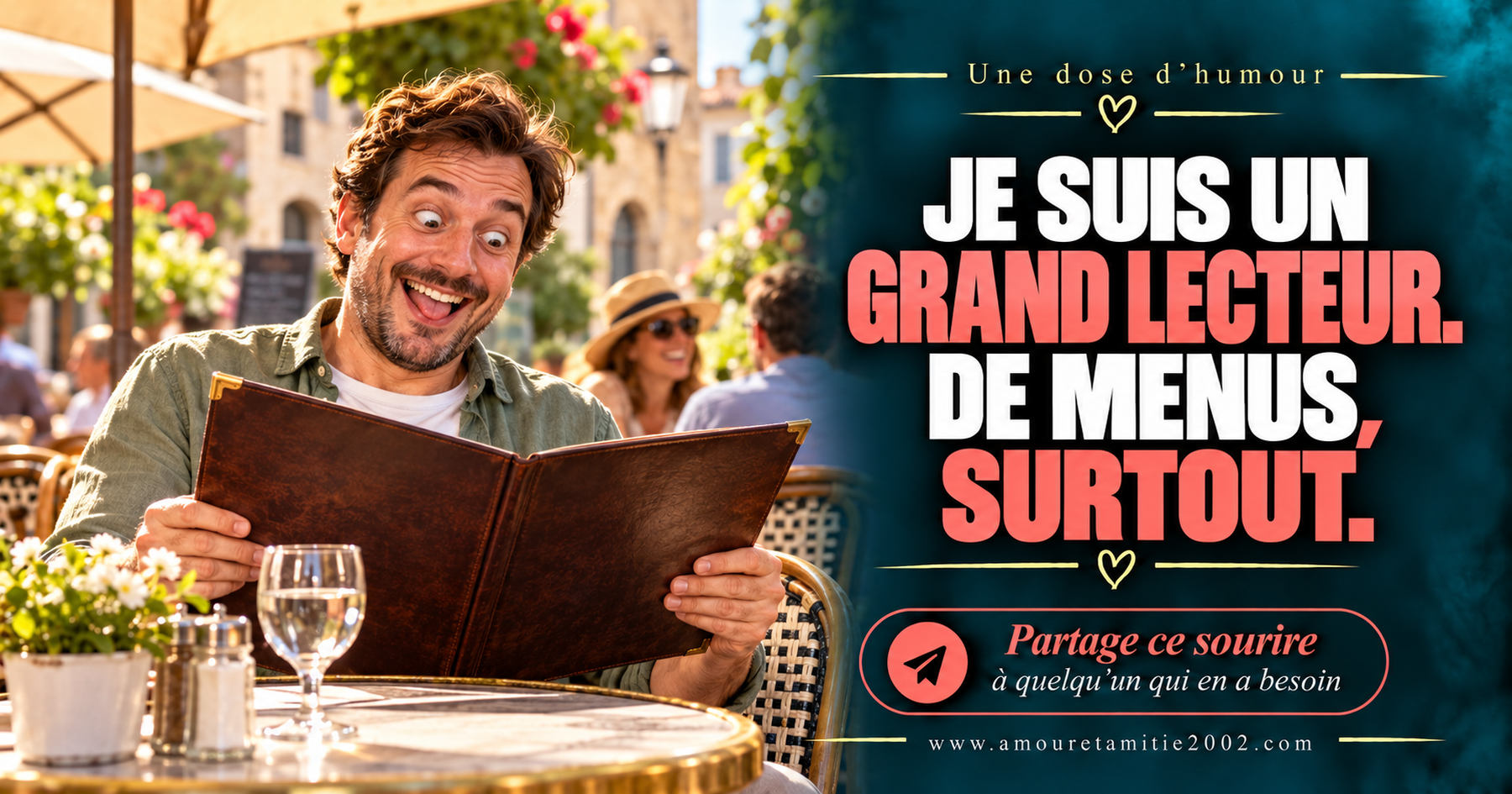 Je suis un grand lecteur. De menus, surtout.