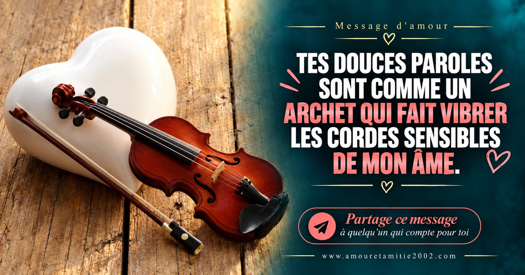 Un violon posé sur un cœur blanc, avec le texte « Tes douces paroles sont comme un archet qui fait vibrer les cordes sensibles de mon âme. »