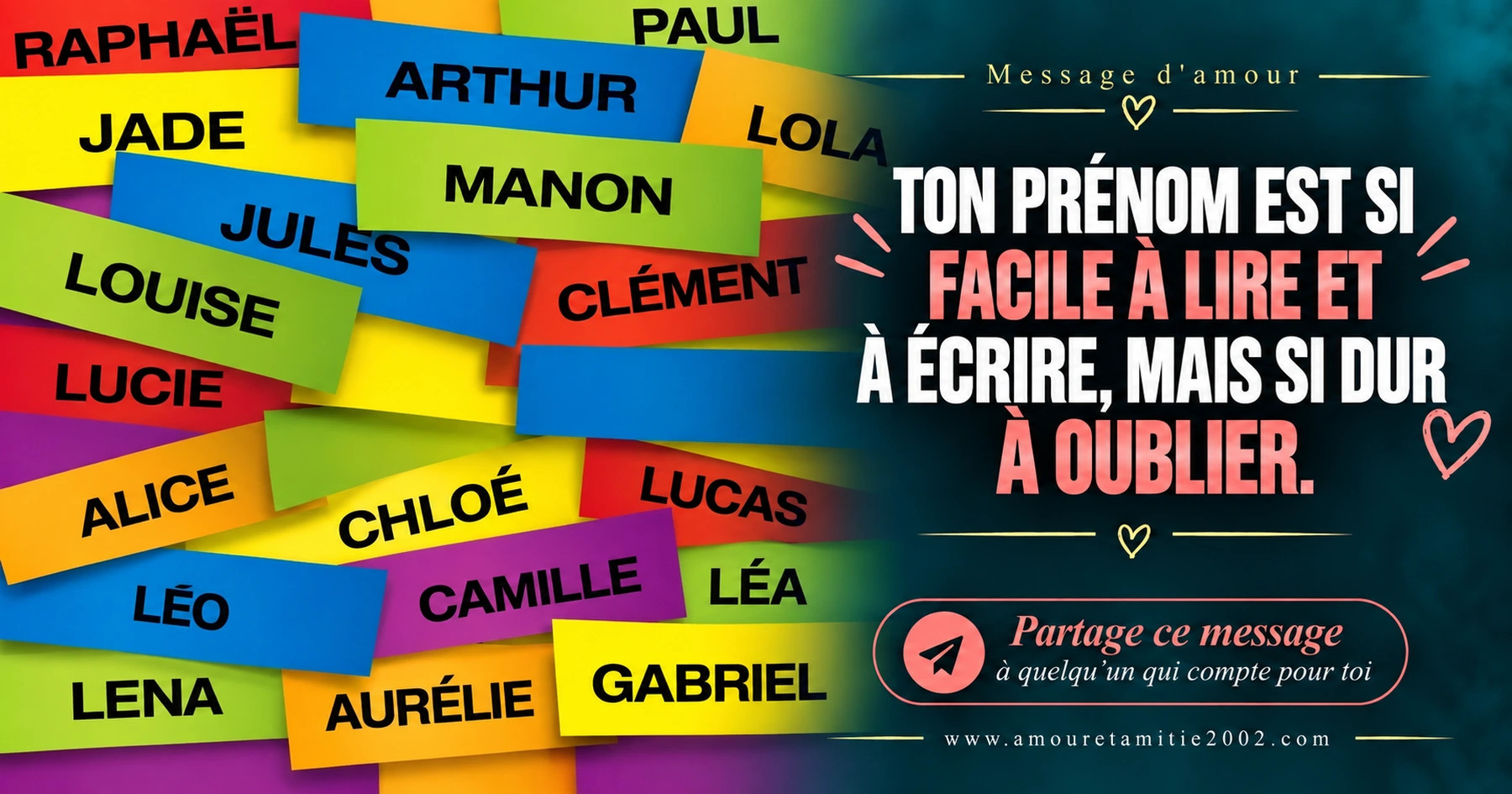 Des prénoms colorés sur des étiquettes, avec le texte « Ton prénom est si facile à lire et à écrire, mais si dur à oublier. »