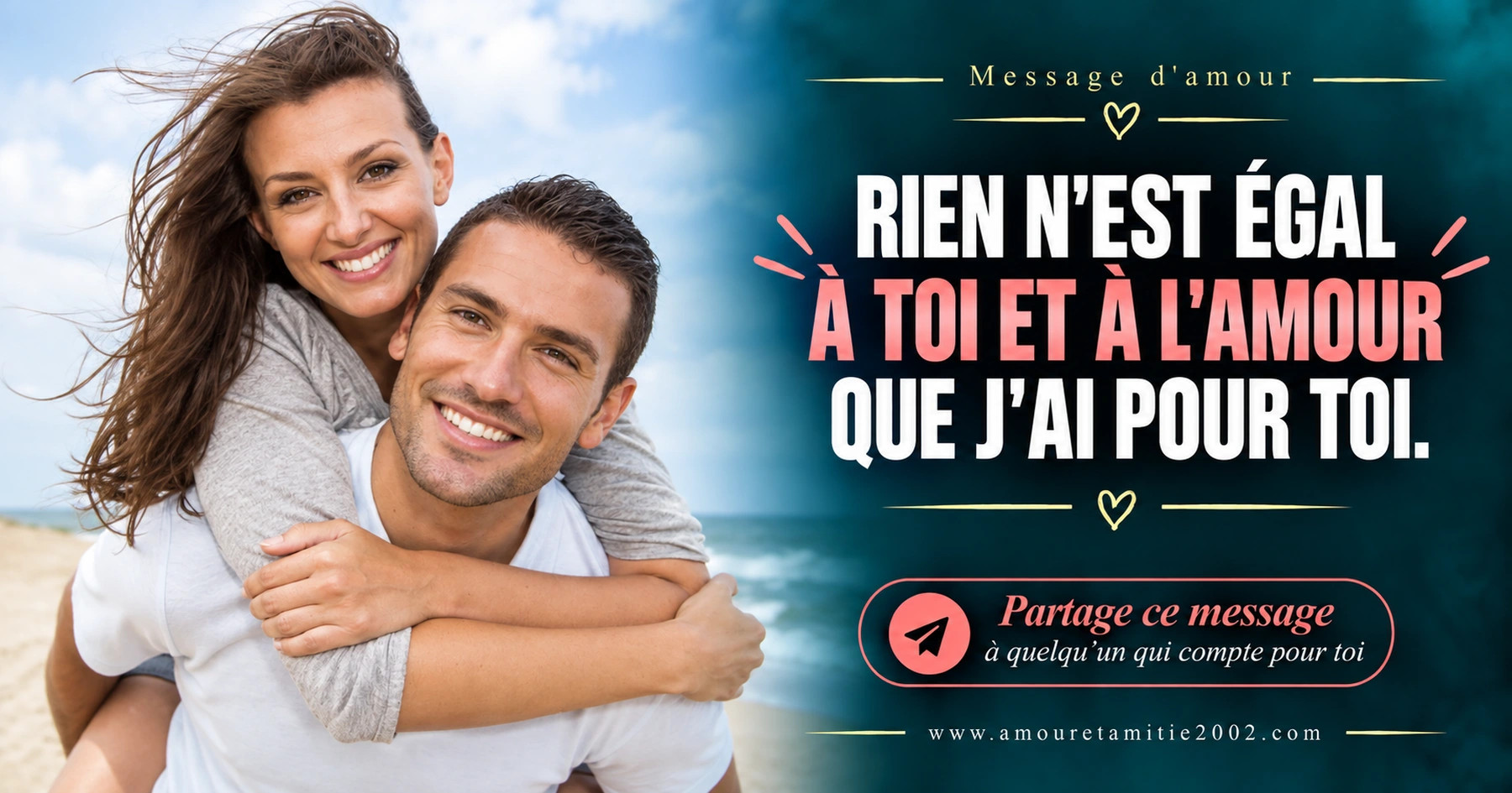 Une femme serrant son compagnon dans ses bras, avec le texte « Rien n'est égal à toi et à l'amour que j'ai pour toi. »