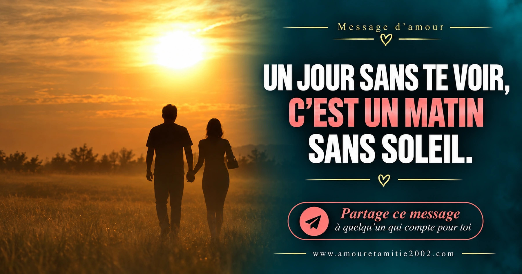 Deux silhouettes main dans la main dans la lumière du matin, avec le texte « Un jour sans te voir, c'est un matin sans soleil. »