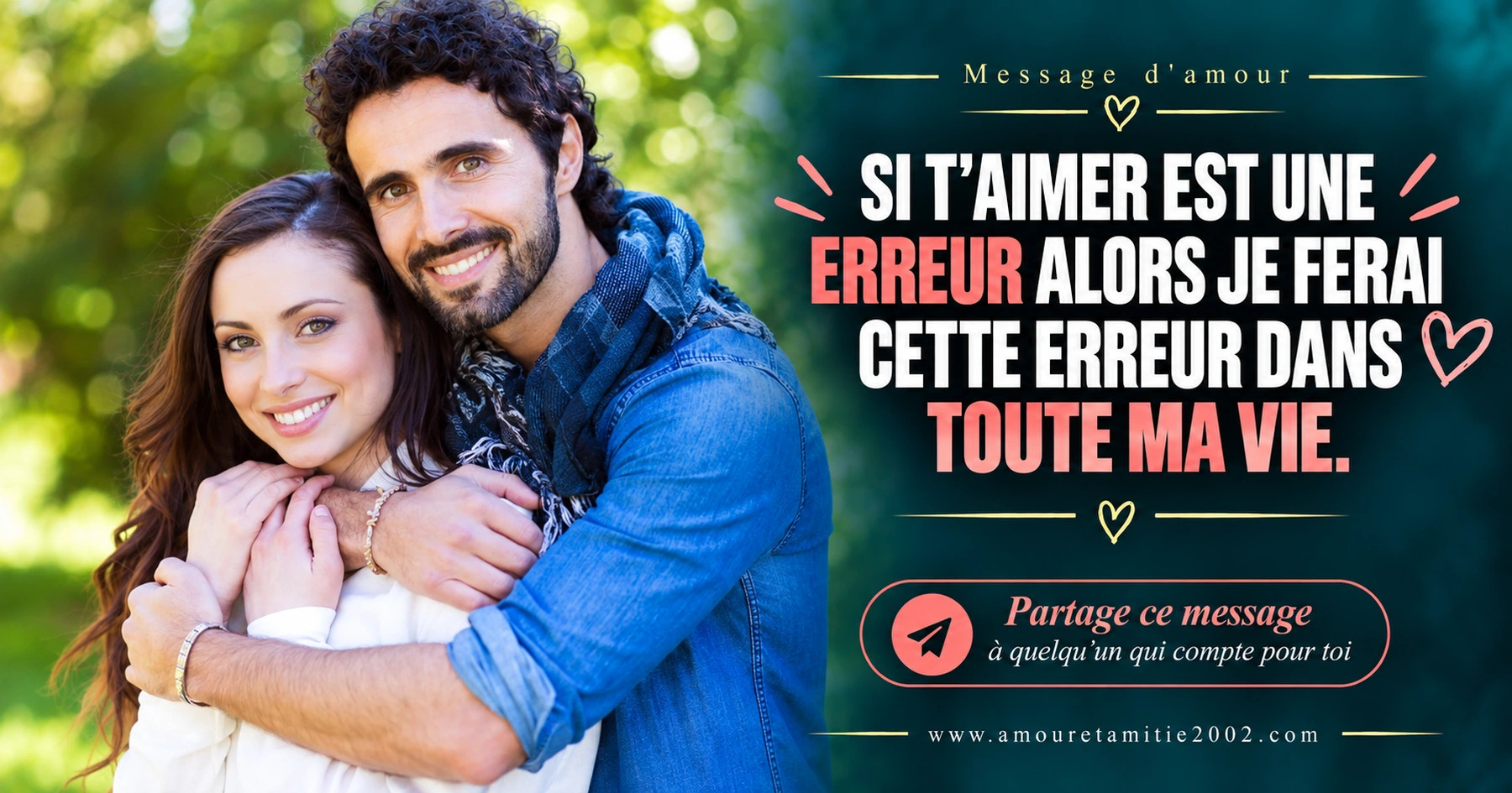 Un couple blotti l’un contre l’autre, avec le texte « Si t'aimer est une erreur alors je ferai cette erreur dans toute ma vie. »