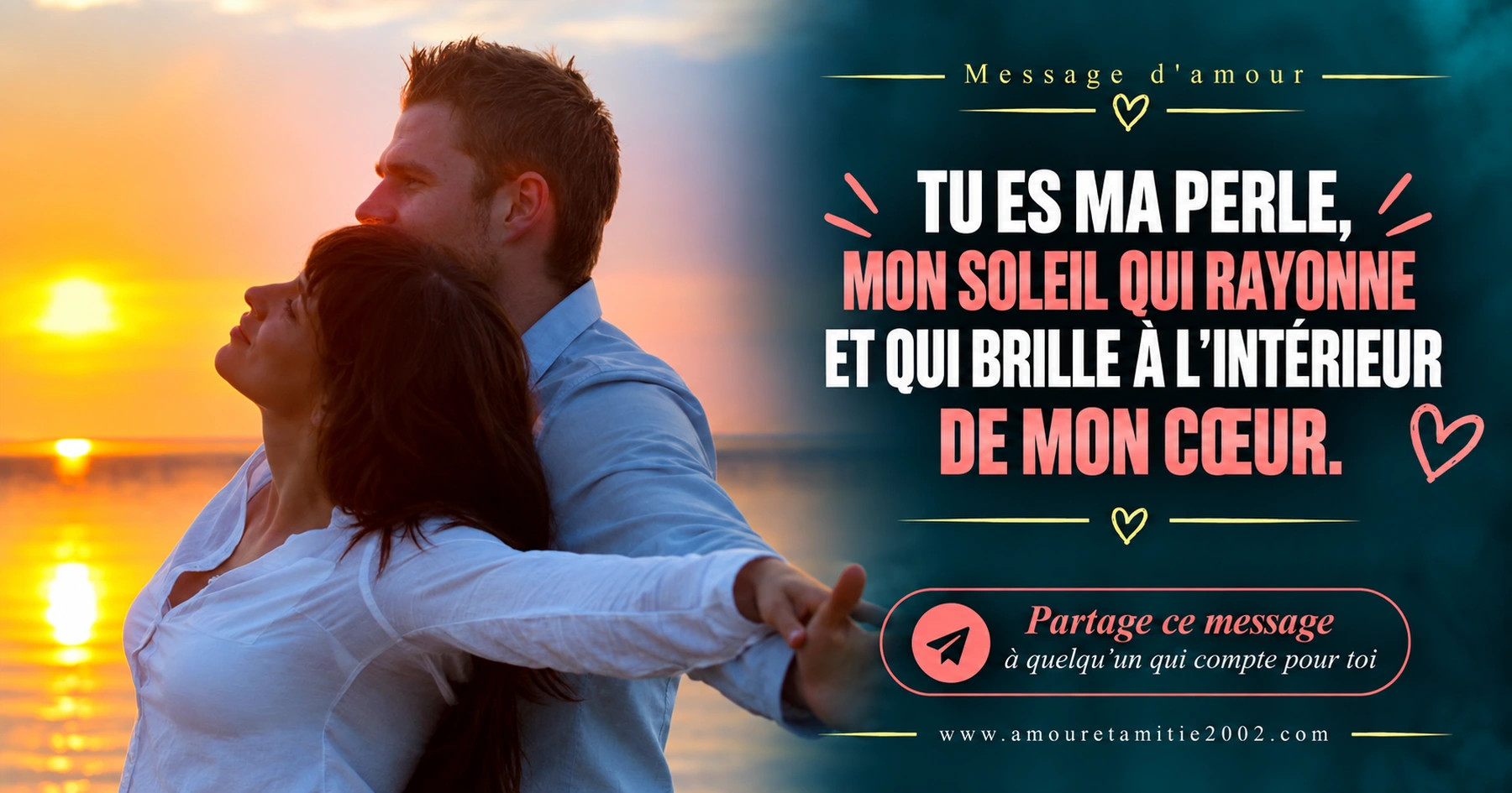 Un couple enlacé devant le soleil couchant, avec le texte « Tu es ma perle, mon soleil qui rayonne et qui brille à l’interieur de mon coeur. »