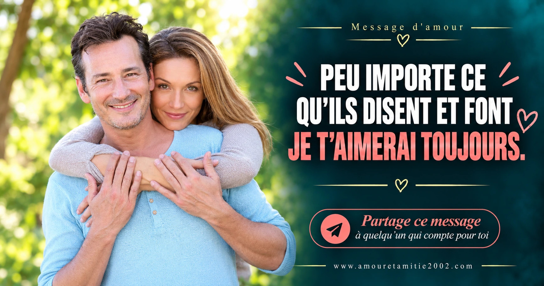 Un couple enlacé dans un jardin verdoyant, avec le texte « Peu importe ce qu'ils disent et font je t'aimerai toujours. »