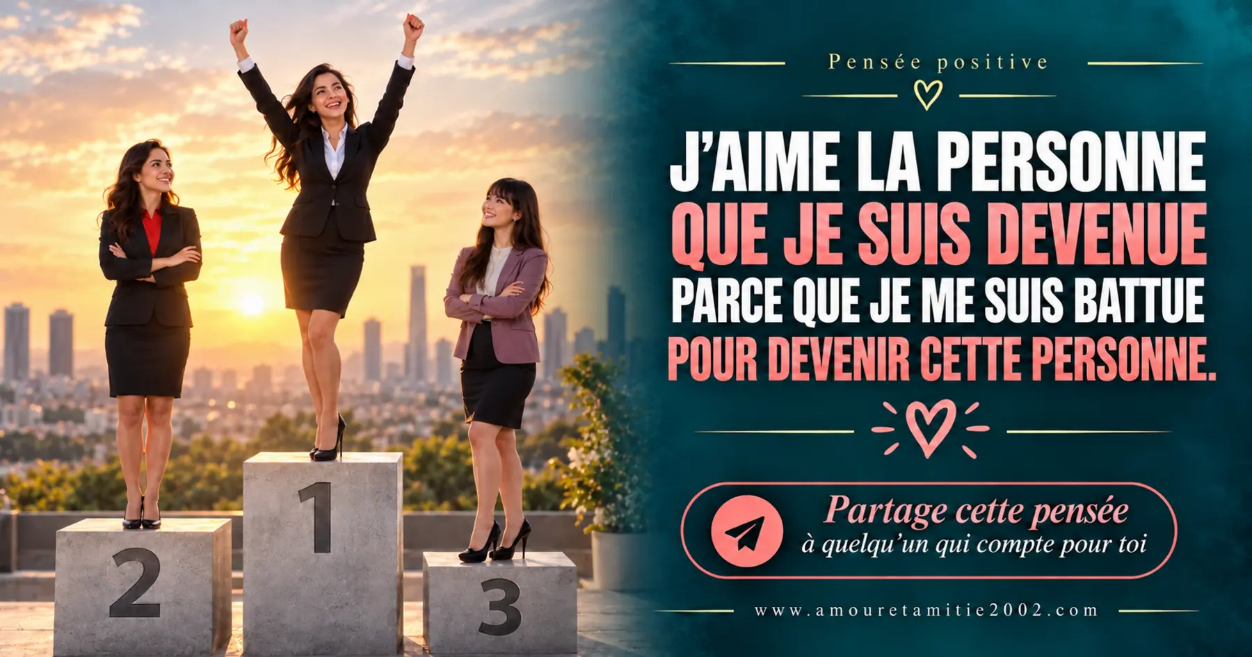 Être fière de la personne que l’on est devenue