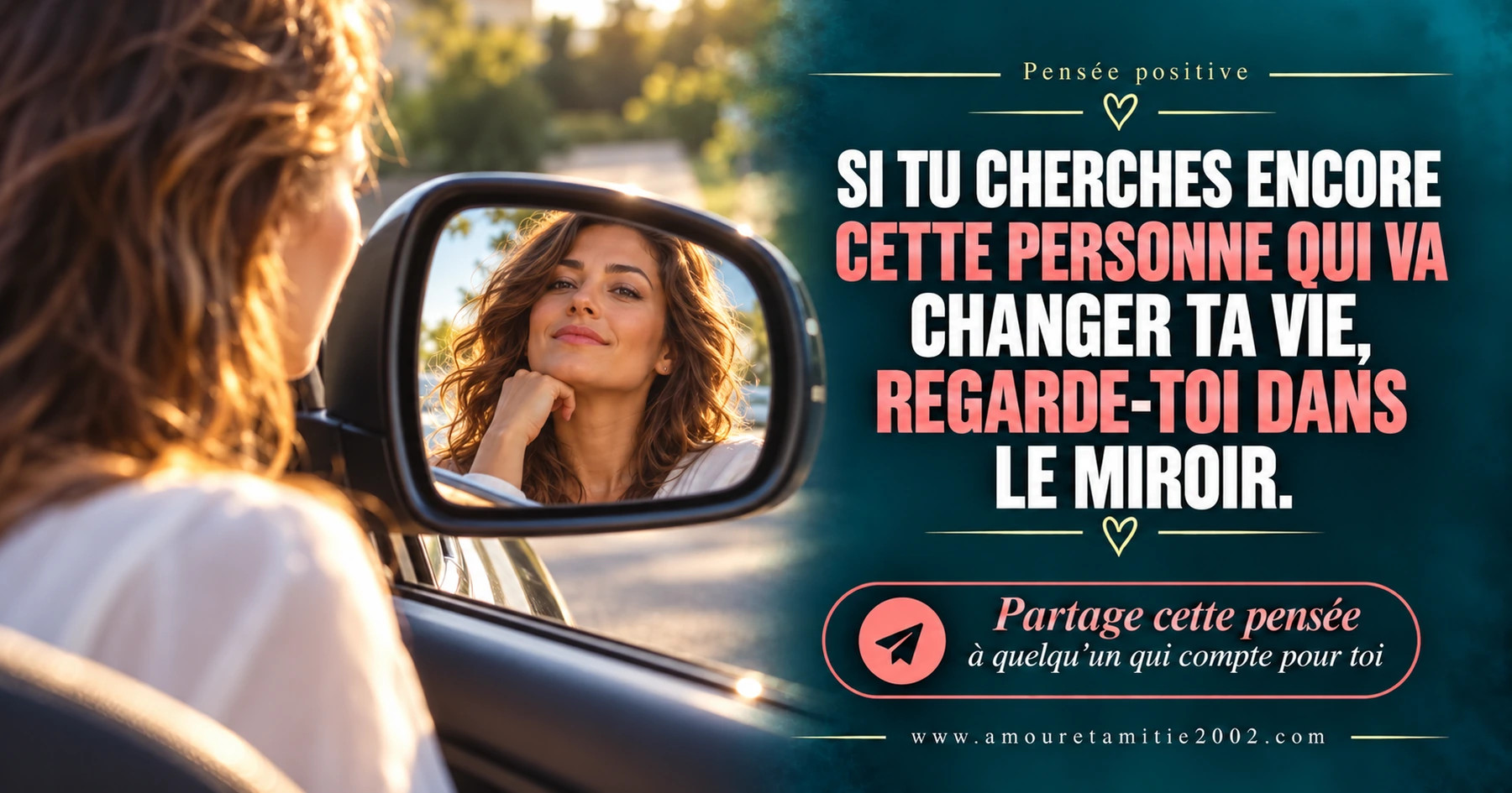 Une femme regardant son reflet dans un rétroviseur, avec le texte « Si tu cherches encore cette personne qui va changer ta vie, regarde-toi dans le miroir. (Roman Price) »