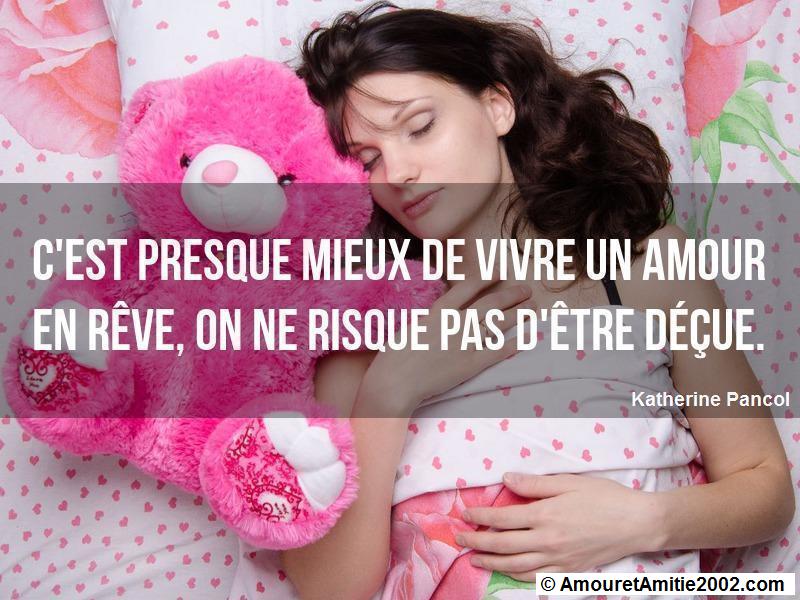 Citation Amour C Est Presque Mieux De Vivre Un Amour En Reve